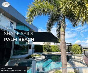 Shade Sails Palm Beach || Anthony Shade Sails