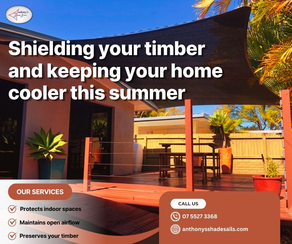 Shielding Your Timber And Keeping Your Home Cooler This Summer